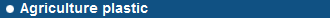 Agriculture plastic
