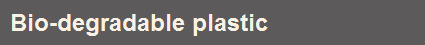 Bio-degradable plastic